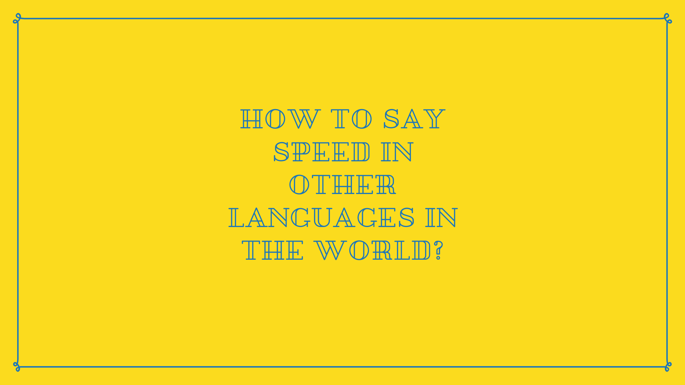 How to say Speed in other languages ​​in the world?