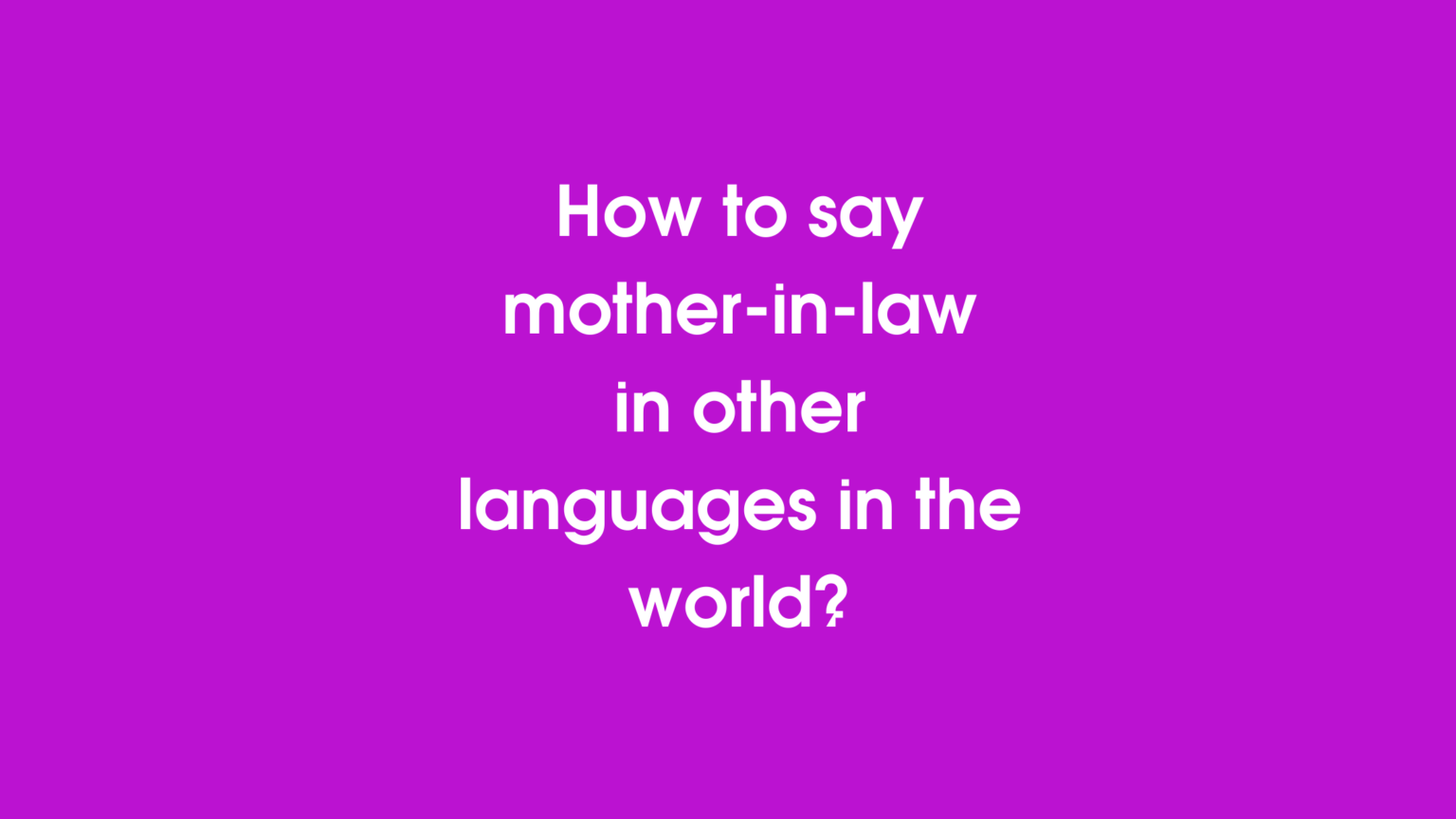 how-to-say-mother-in-law-in-other-languages-in-the-world-live-sarkari