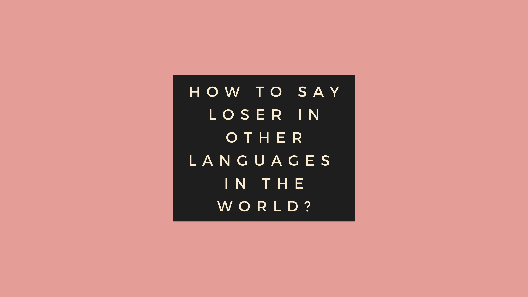 How to say Loser in other languages in the world?