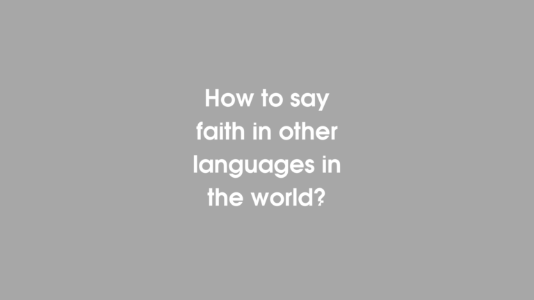 How to say faith in different languages ​​in the world?