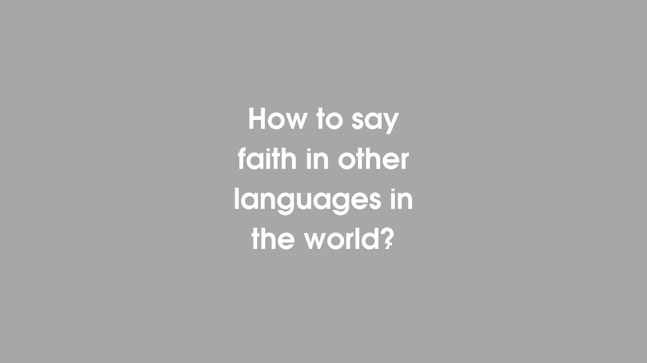 How to say faith in different languages ​​in the world?