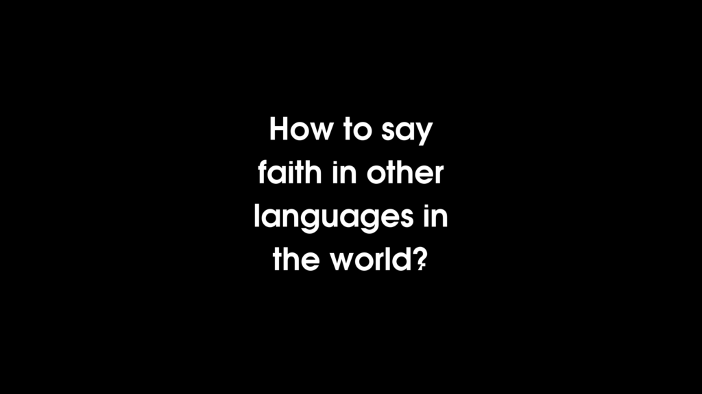 How to say faith in different languages ​​in the world?