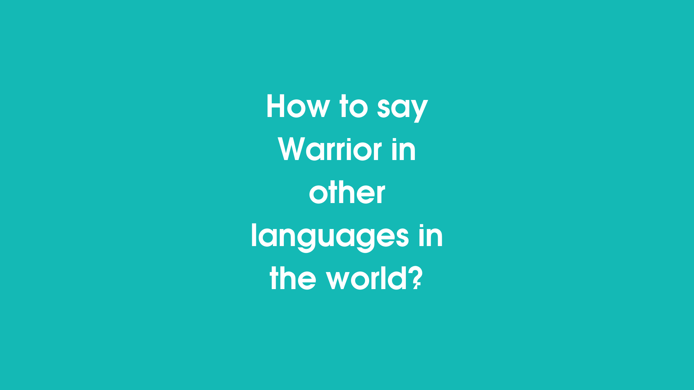 how-to-say-warrior-in-other-languages-in-the-world-live-sarkari-yojana