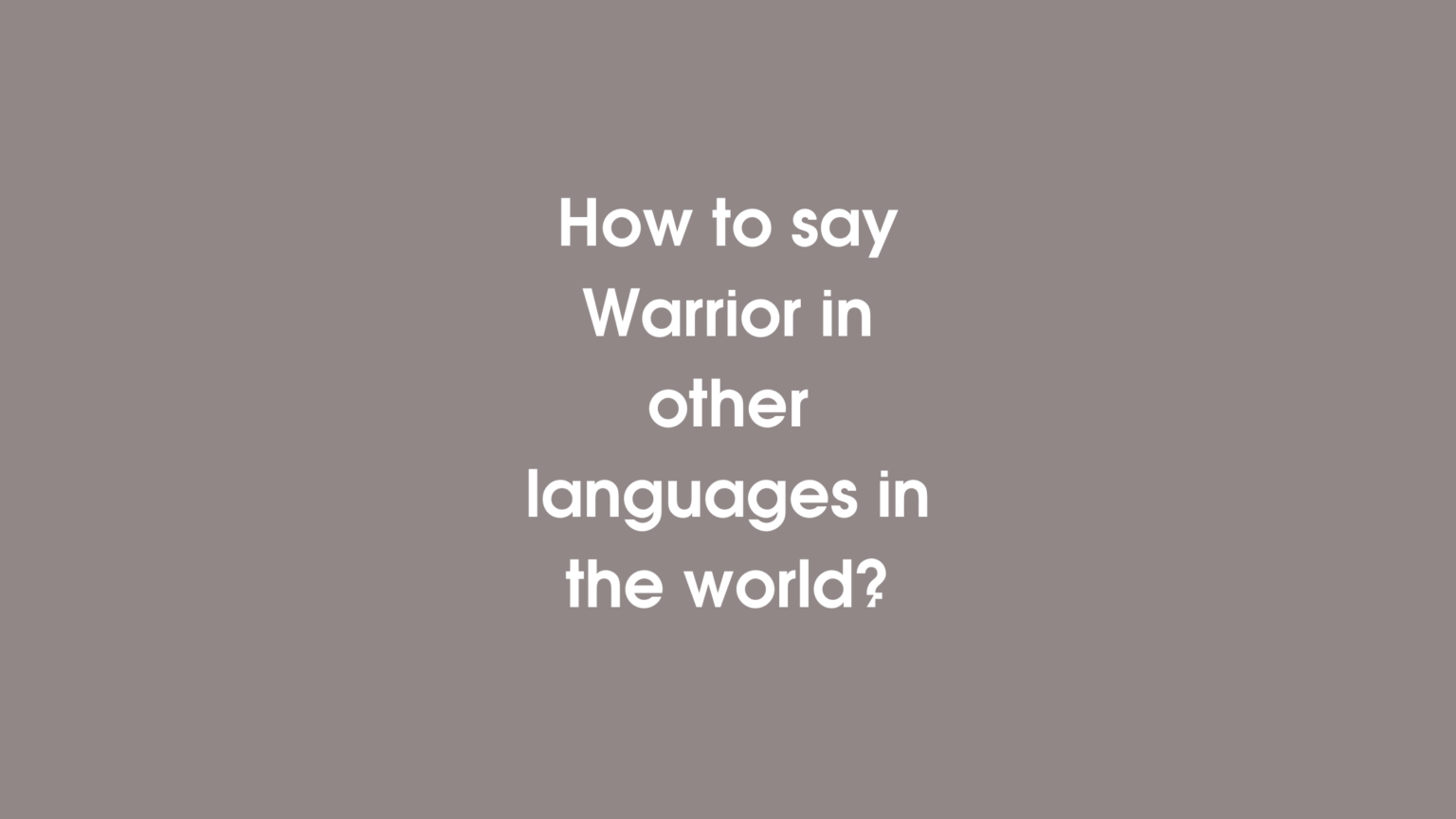 how-to-say-warrior-in-other-languages-in-the-world-live-sarkari-yojana