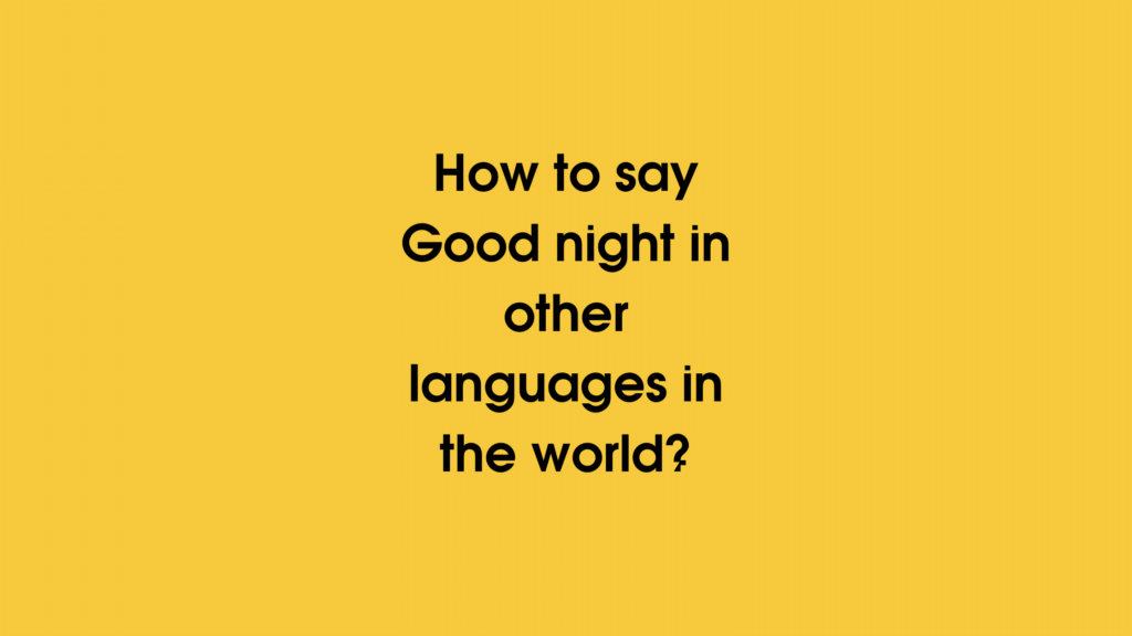 Good night in other languages ​​in the world?