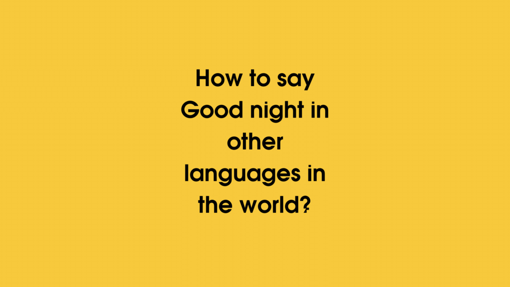  How To Say Good Night In Other Languages In The World Live Sarkari