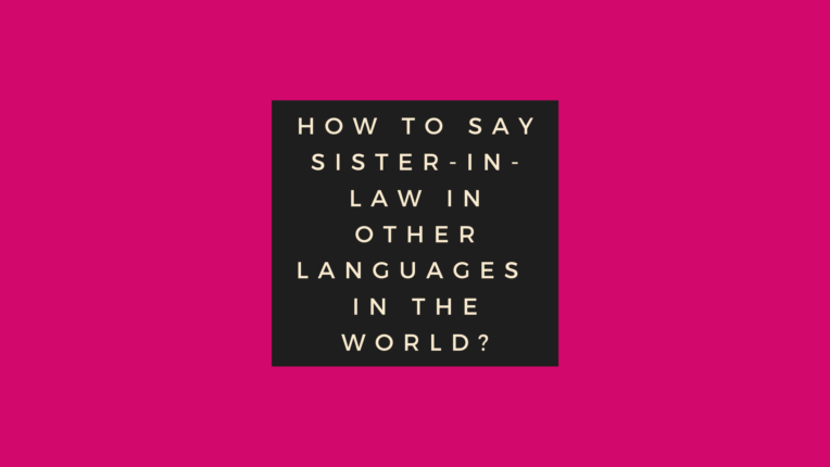 how-to-say-sister-in-law-in-other-languages-in-the-world