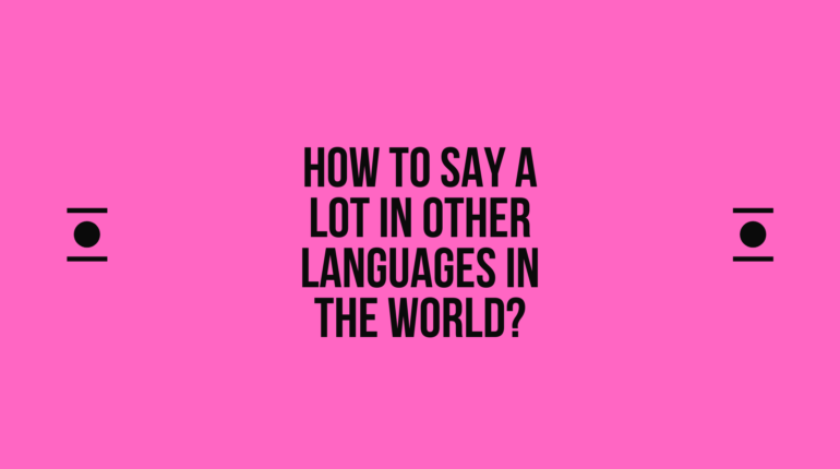 How to say a-lot in other languages in the world? | Live sarkari yojana