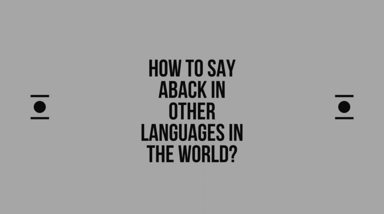 How to say aback in other languages in the world? | Live sarkari yojana
