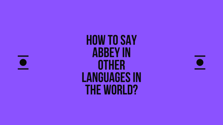 How to say abbey in other languages in the world? | Live sarkari yojana