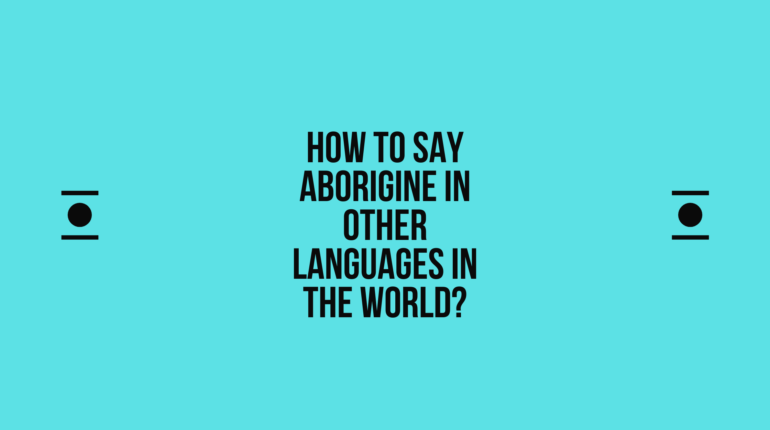 How to say aborigine in other languages in the world? | Live sarkari yojana