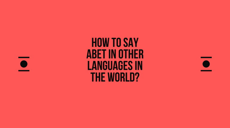 How to say abet in other languages in the world? | Live sarkari yojana