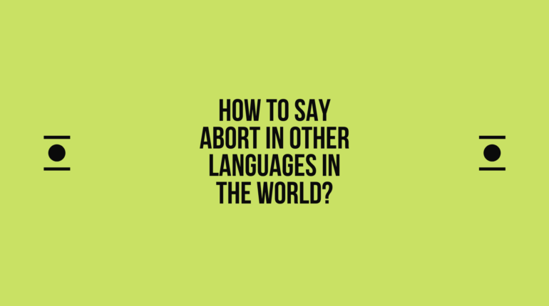 How to say abort in other languages in the world? | Live sarkari yojana