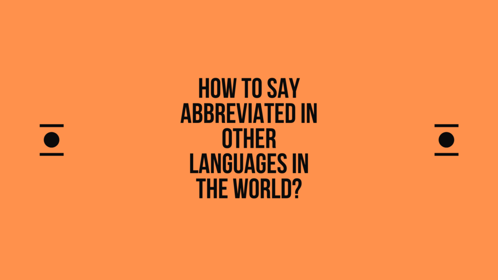 How to say abbreviated in other languages in the world? | Live sarkari