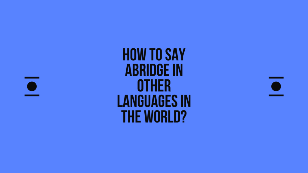 How to say abridge in other languages in the world? | Live sarkari yojana