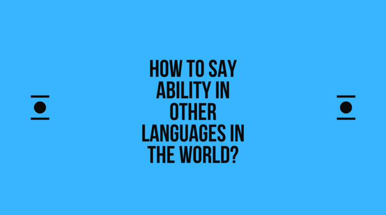 How to say ability in other languages in the world? | Live sarkari yojana