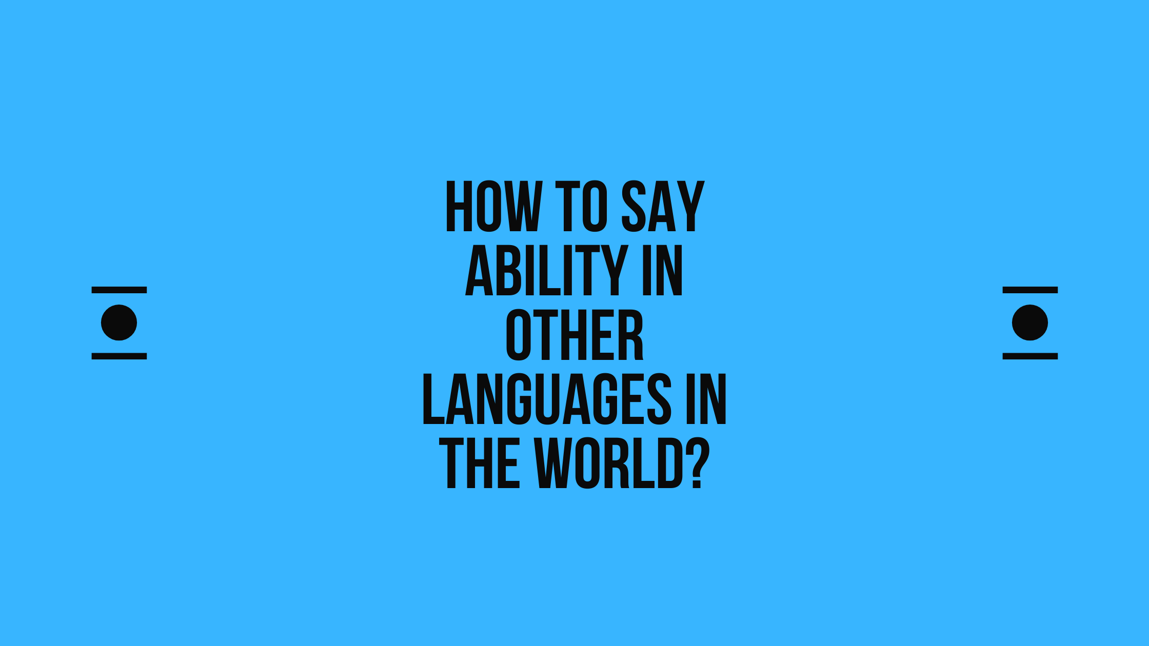 How to say ability in other languages in the world? | Live sarkari yojana