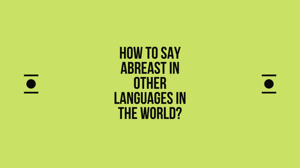 How to say abreast in other languages in the world? | Live sarkari yojana