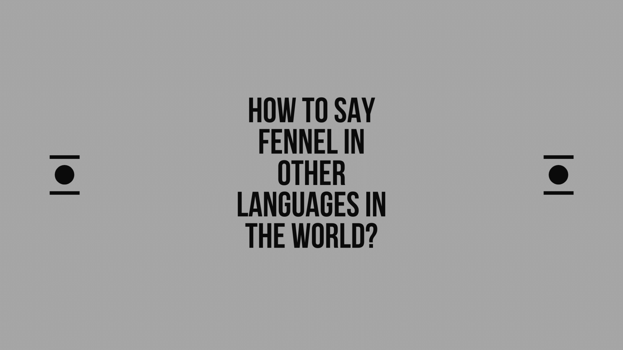 how-to-say-fennel-in-other-languages-in-the-world-live-sarkari-yojana