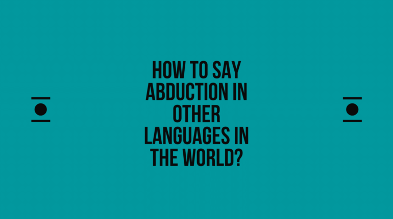 How to say abduction in other languages in the world? | Live sarkari yojana