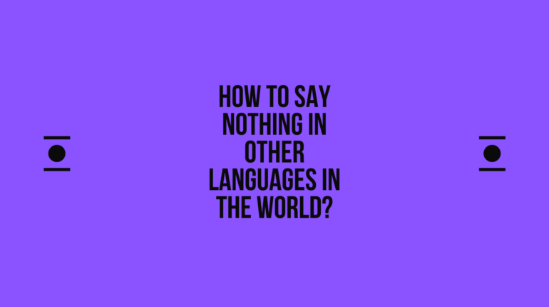 How to say nothing in other languages in the world? | Live sarkari yojana