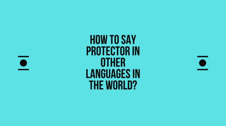 How to say protector in other languages in the world? | Live sarkari yojana