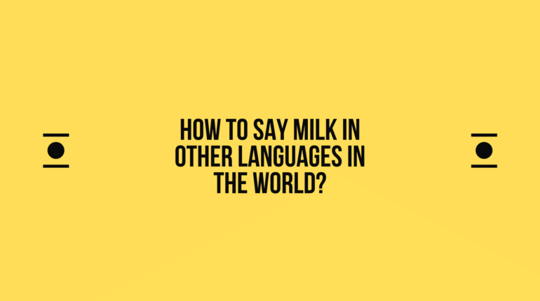 How to say Milk in other languages ​​in the world?