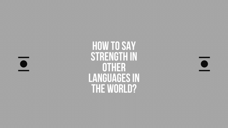 How to say Strength in other languages ​​in the world?