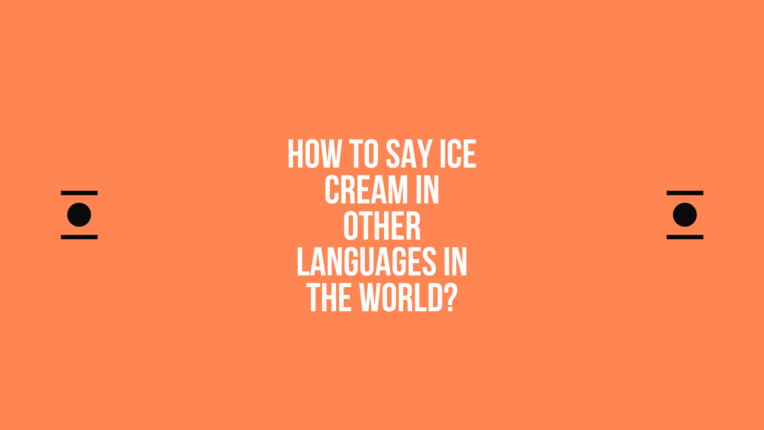 how-to-say-ice-cream-in-other-languages-in-the-world-live-sarkari-yojana