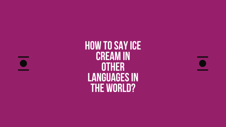 How to say Ice cream in other languages ​​in the world?