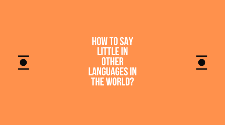 How to say Little in other languages ​​in the world?