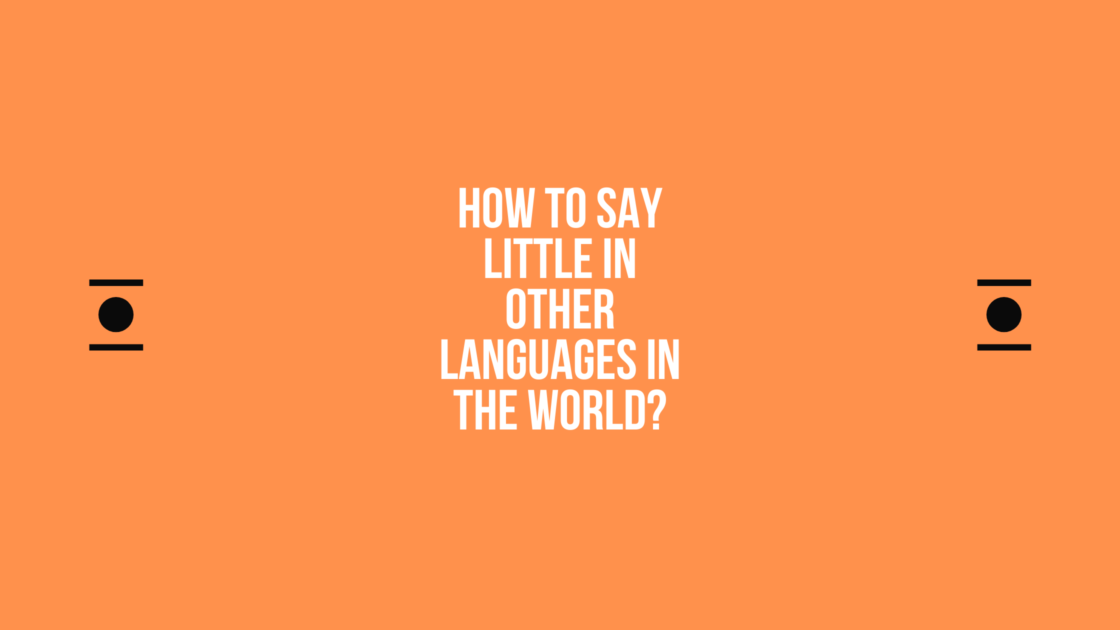 How to say Little in other languages ​​in the world?