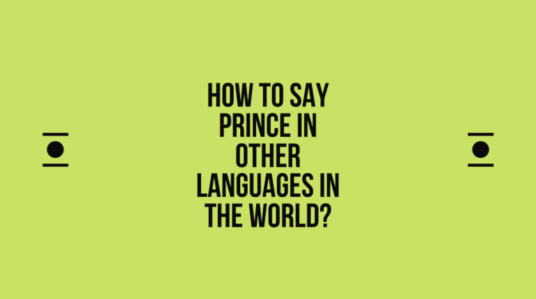 How to say Prince in other languages ​​in the world?