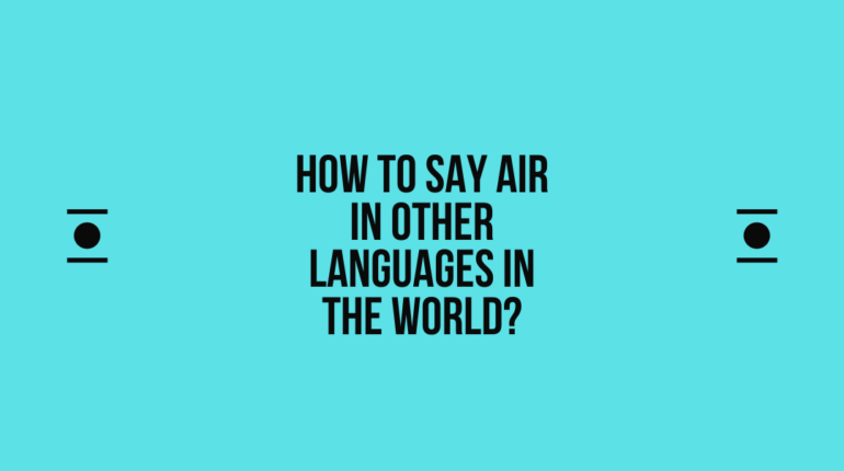 How to say Air in other languages ​​in the world?