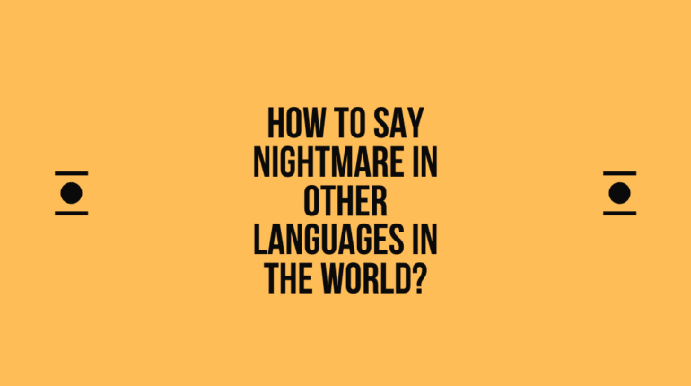 How to say Nightmare in other languages ​​in the world?