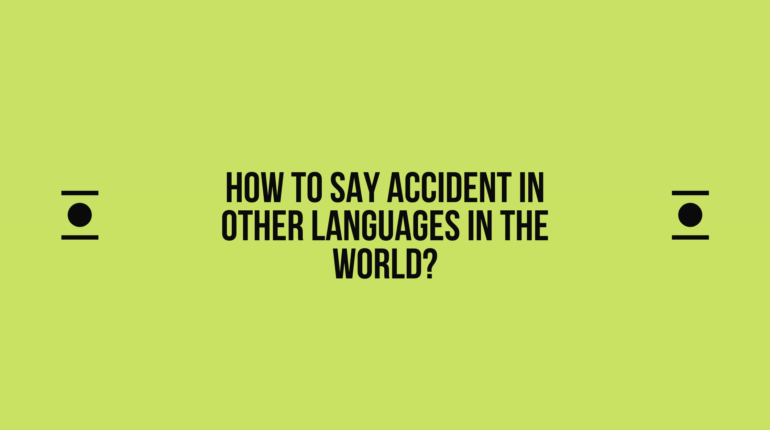 How to say Accident in other languages ​​in the world?