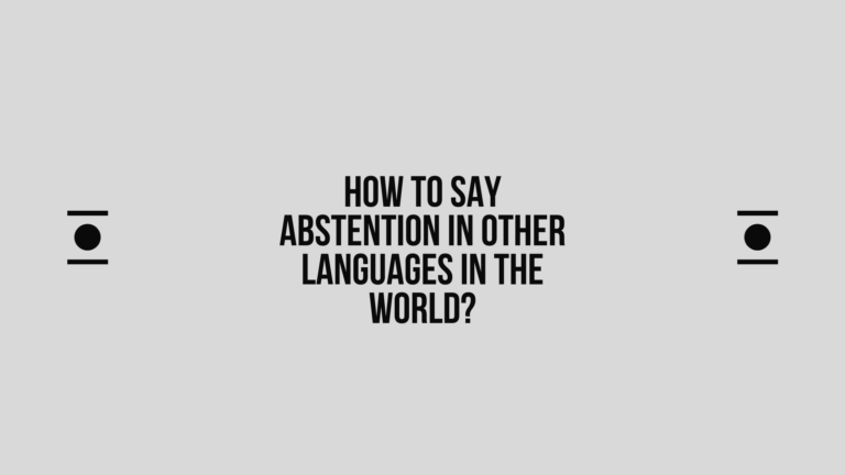 How to say Abstention in other languages ​​in the world?