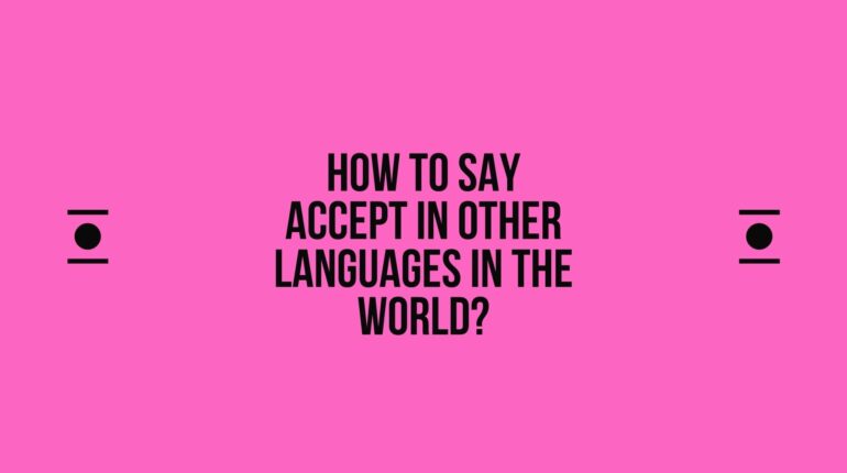How to say Accept in other languages ​​in the world?