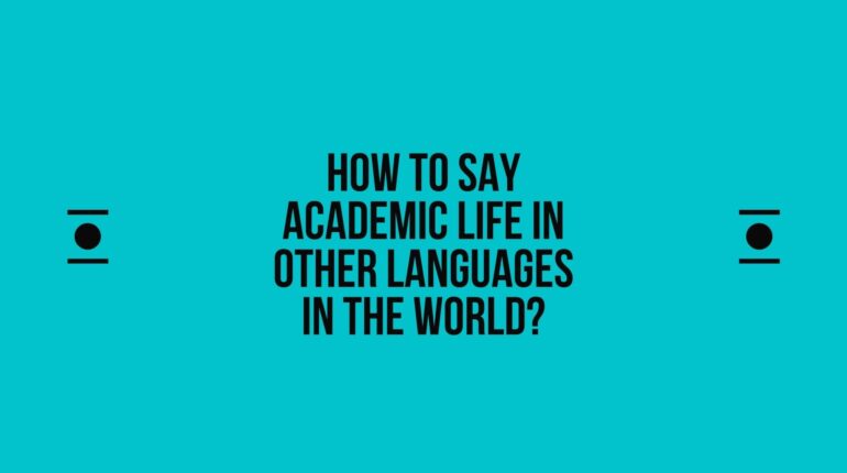 How to say Academic life in other languages ​​in the world?