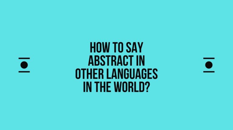 How to say Abstract in other languages ​​in the world?