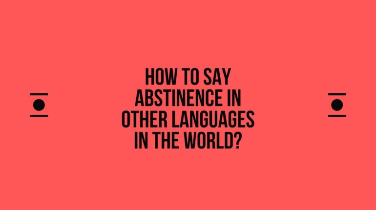 How to say Abstinence in other languages ​​in the world?