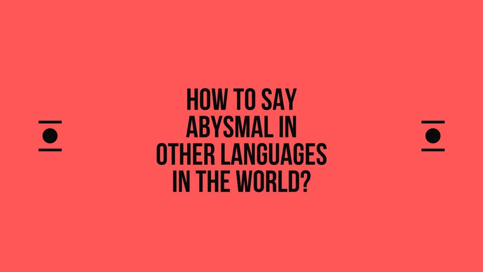 how-to-say-a-abysmal-in-other-languages-in-the-world-live-sarkari