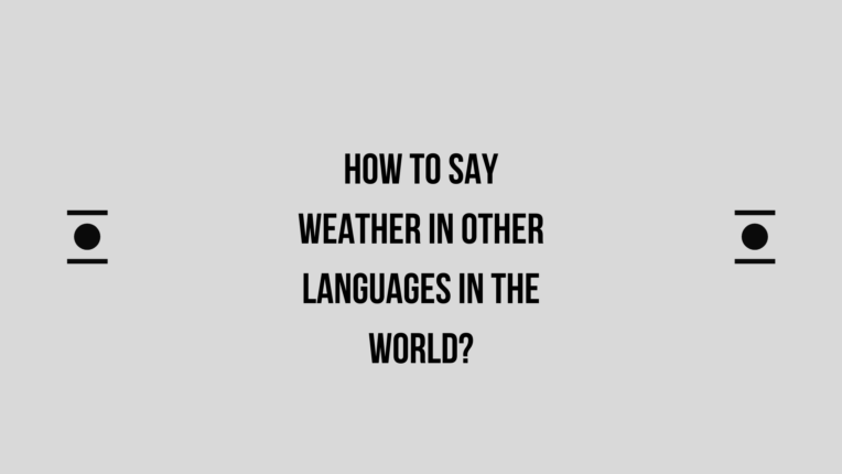 how-to-say-weather-in-other-languages-in-the-world-live-sarkari