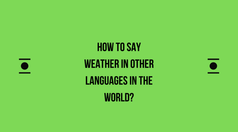 How to say Weather in other languages ​​in the world?