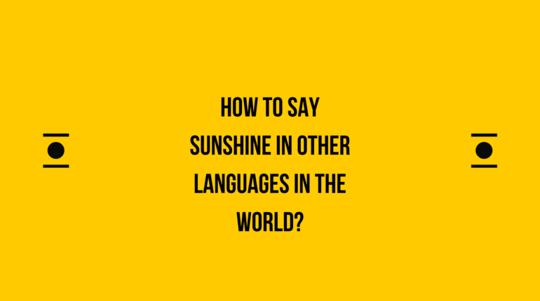 How to say Sunshine in other languages ​​in the world?