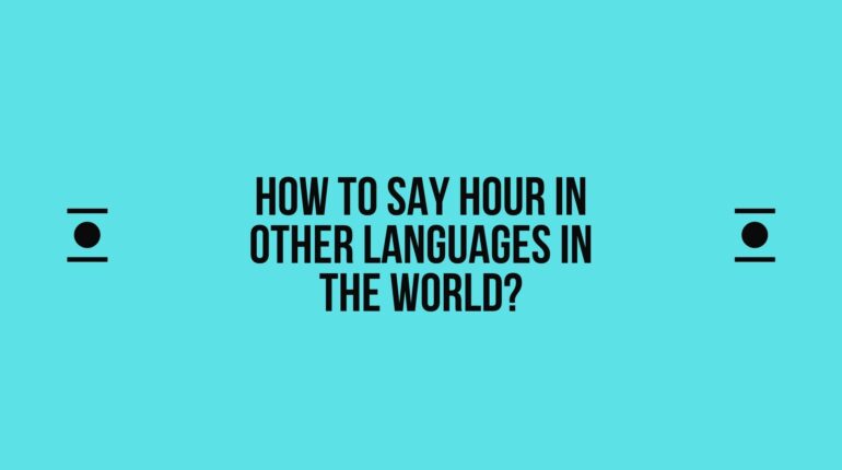 How to say Hour in other languages ​​in the world?