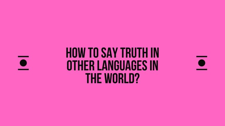 How to say Truth in other languages ​​in the world?