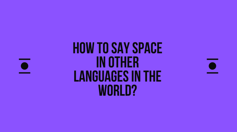 How to say Space in other languages ​​in the world?
