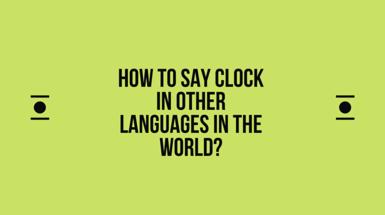 How to say Clock in other languages ​​in the world?