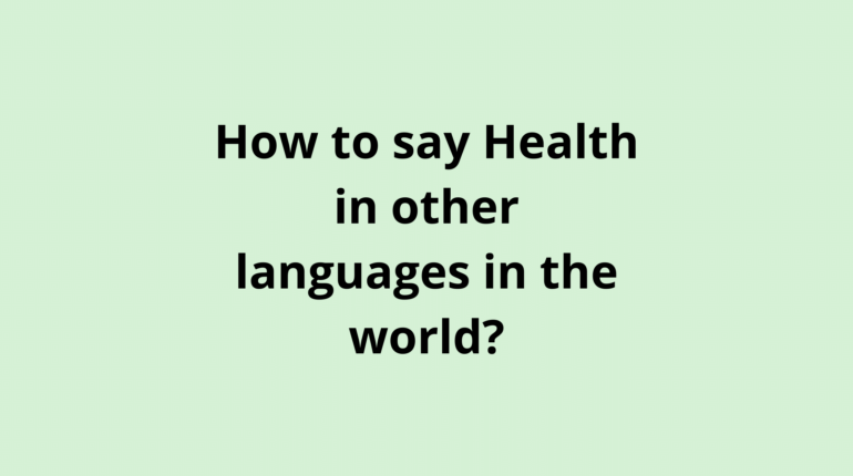 How to say Health in other languages ​​in the world?